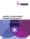 A Guide To Using A Benefits Management Framework