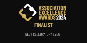 Association Excellence Awards 2024 Finalist - Best celebratory event
